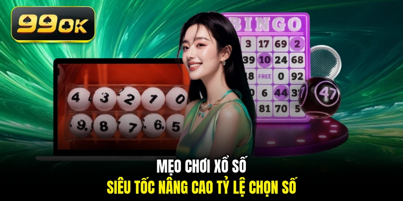 Mẹo chơi xổ số siêu tốc nâng cao tỷ lệ chọn số